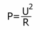 P = U^2/R