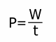 P=W/t