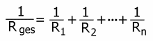 1/Rges = 1/R1 + 1/R2 + ...+1/Rn